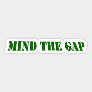 MIND THE GAP Sticker